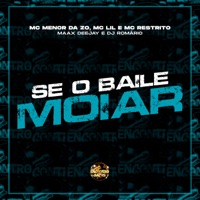 Se o Baile Moiar - Single - Mc Menor da ZO, MC Lil, Mc Restrito, Maax Deejay & DJ ROMARIO