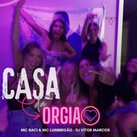 Casa da Orgia - Single - Mc LBe, dj vitor marcos & MC Saci