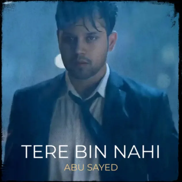 Album art for Tere Bin Nahi by Abu Sayed