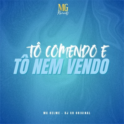 Tô Comendo e Tô Nem Vendo - Single