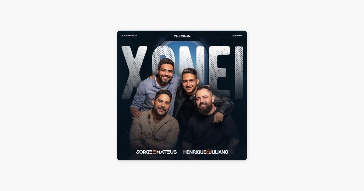 Xonei - Jorge & Mateus & Henrique & Juliano