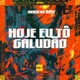 Hoje Eu To Galudão feat Skorps Arrocha Rave Single