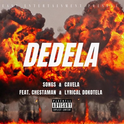 Dedela (feat. Chestaman & Lyrical Dokotela) - Single