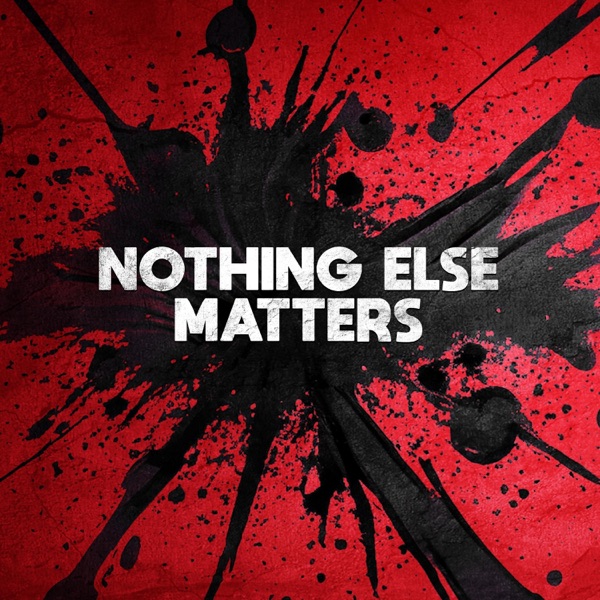 Nothing Else Matters (Epic Version) - Single