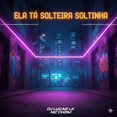 ELA TA SOLTEIRA SOLTINHA (feat. Mc chzim) - Single