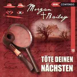 Töte deinen Nächsten: Morgan & Bailey 13