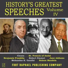 History's Greatest Speeches - Vol. IV (Unabridged)