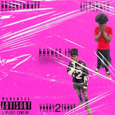 Bounce It (feat. Brookturntt & lilturntk) - Single