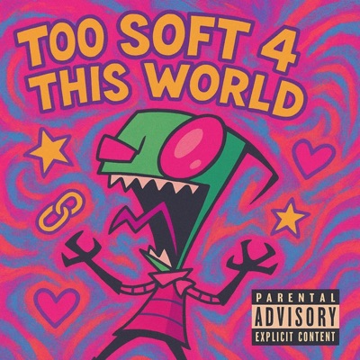 Too Soft 4 This World Ep - Single