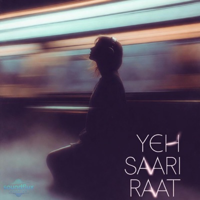 Yeh Saari Raat (Radio Edit) - Single