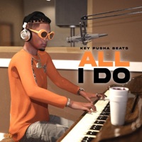 All I Do (Instrumental) - Single - Key Pusha Beats