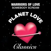 Somebody Scream — Warriors Of Love