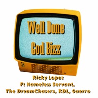 Well Done God Bizz (feat. Nameless Servant, The Dreamchaserz, GUERRO & RdL) - Single - Ricky Lopez