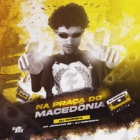 Na Praça do Macedônia - Single - DJ Montanha, DJ Chipoka & Mc Johnatan ZS