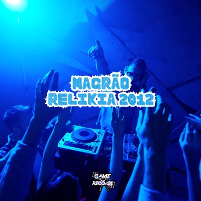 Magrão Relikia 2012 (feat. Game Records) - Single