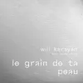 Le Grain De Ta Peau