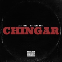 CHINGAR - Single - Jay Cora & GEEGERI NOTEZ