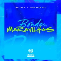 Automotivo Bonde das Maravilhas - Single - DJ GUH BEAT 013 & Mc Igão