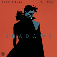 Shadows - Doug Gomez &amp; DJ Loka Cover Art