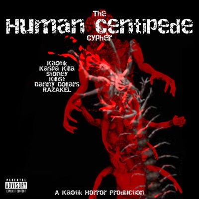 Human Centipede Cypher (feat. Kapsa Killa, $toney, Killist, Danny Dollars & Razakel) - Single