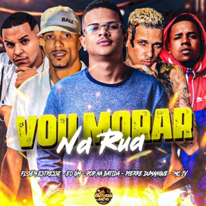 Vou Morar na Rua (feat. Fl Sem Estresse & MC JV)