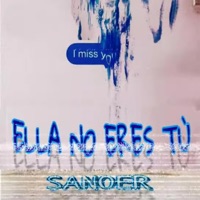 Ella no eres tú - Single - Sanoer