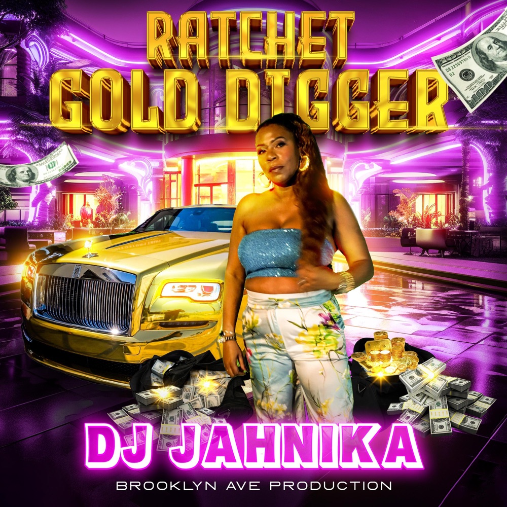 Обложка альбома «RATCHED GOLD DIGGER - Single» — DJ JAHNIKA