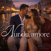 Nur Du, amore