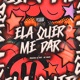 Ela Quer Me Dar feat MC Xangai Arrochadeira dos FLuxos Single