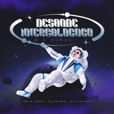 Desande Intergaláctico - O Final (feat. Mc Rennan & MC Diguinho) - Single