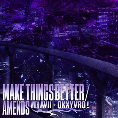 MAKE THINGS BETTER / AMENDS - Single
