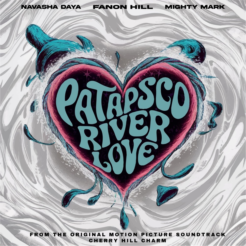 Обложка альбома «Patapsco River Love (feat. Navasha Daya, Mighty Mark & Fanon Hill) - Single» — Cherry Hill Charm