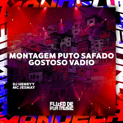 Montagem Puto Safado Gostoso Vadio - Single