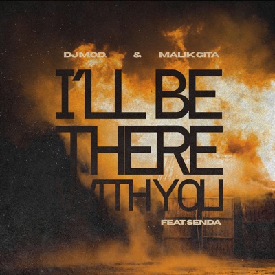 I'll Be There with You (feat. Malik Gita & Senda) - Single