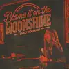 Blame It On the Moonshine