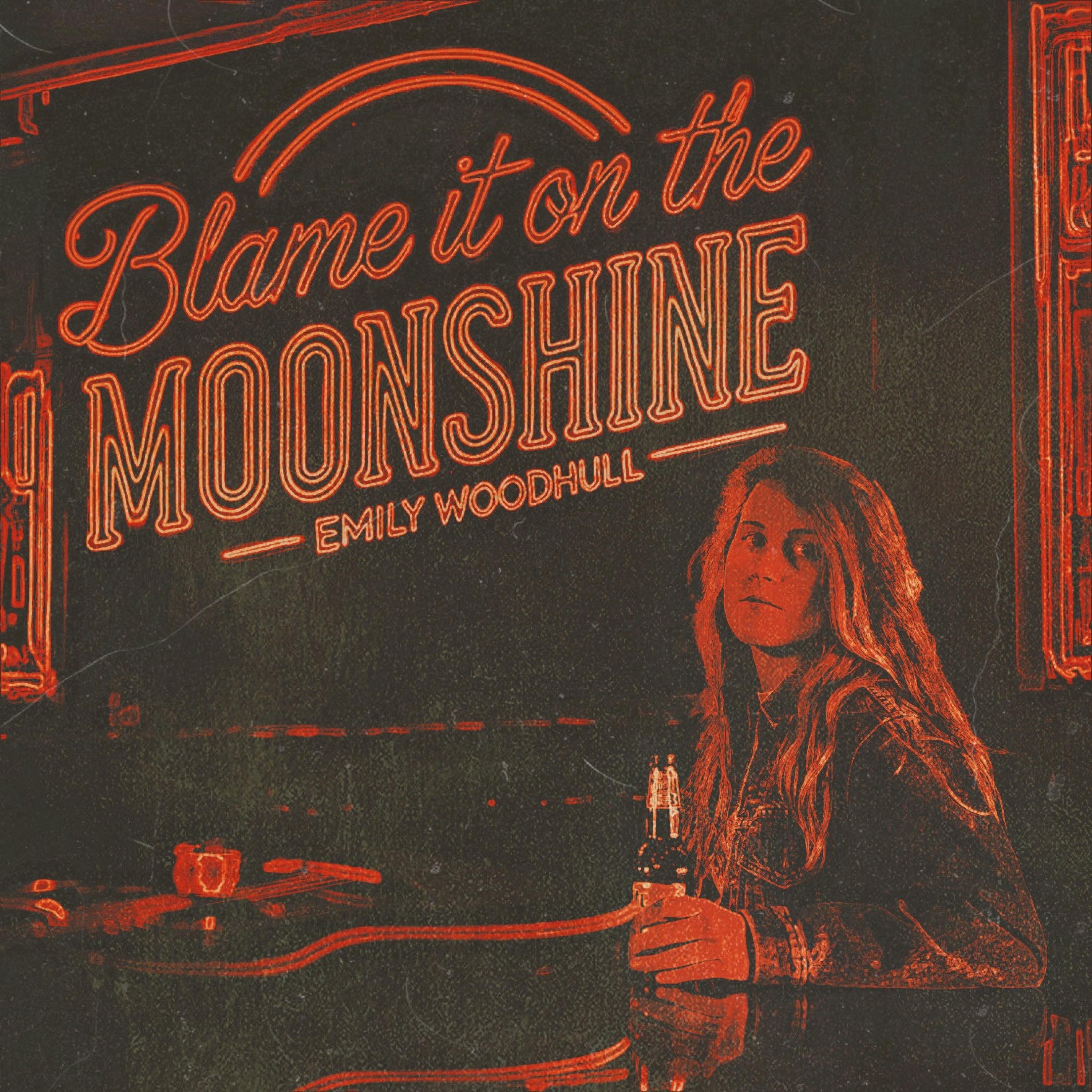Emily Woodhull - Blame It On The Moonshine