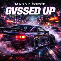 GVSSED UP - Single - Manny Force