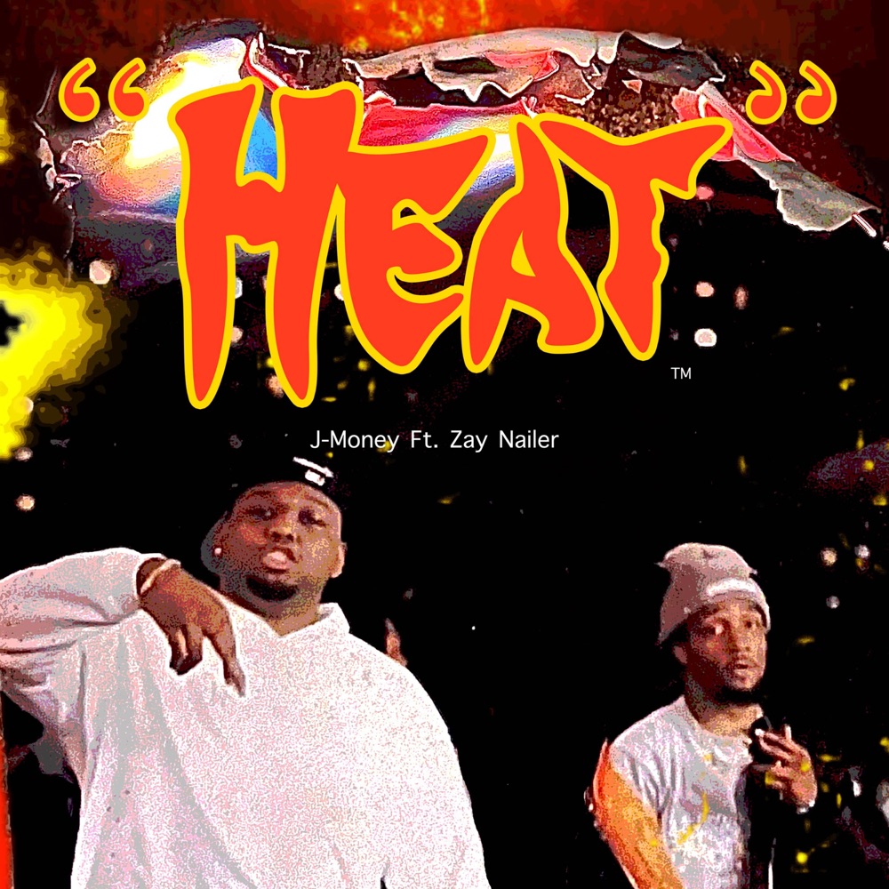 Обложка альбома «HEAT (feat. Zay Nailer) - Single» — J-Moneyy