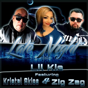 Late Night (feat. Zig Zag & Kristal Skies) - Single