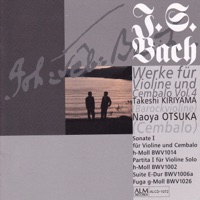 J. S. Bach: Werke für Violine und Cembalo Vol. 4 - Takeshi Kiriyama & Naoya Otsuka
