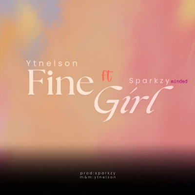 Fine Girl (feat. Sparkzyminded) - Single