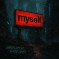 Myself (feat. IFEELVOID) - Single - 888moment