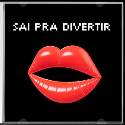 Sai pra Divertir (feat. Jappa MDV & Bruno Ari) - Single