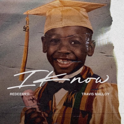 I Know (feat. Travis Malloy) - Single