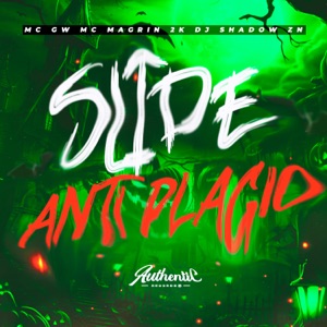 Slide Anti Plagio (feat. MC GW & MC MAGRIN 2K)