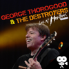 Live At Montreux 2013 (Video Album) - George Thorogood & The Destroyers