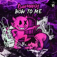 Bow to Me - Single - Damaxy