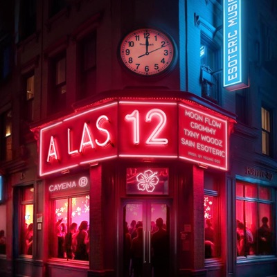 A Las 12 (feat. Sain Esoteric, Crommy & Txny Woodz) - Single
