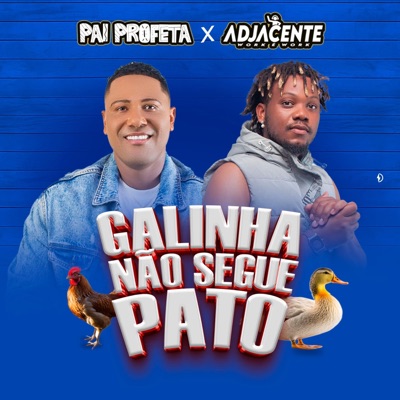 Galinha Não Segue Pato (feat. Pai Profeta) - Single