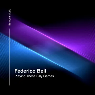 Ascolta 'Playing These Silly Games - Single' di Federico Bell